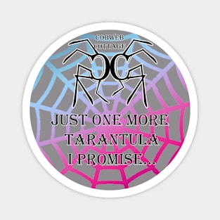 COBWEB COTTAGE - JUST ONE MORE TARANTULA Magnet